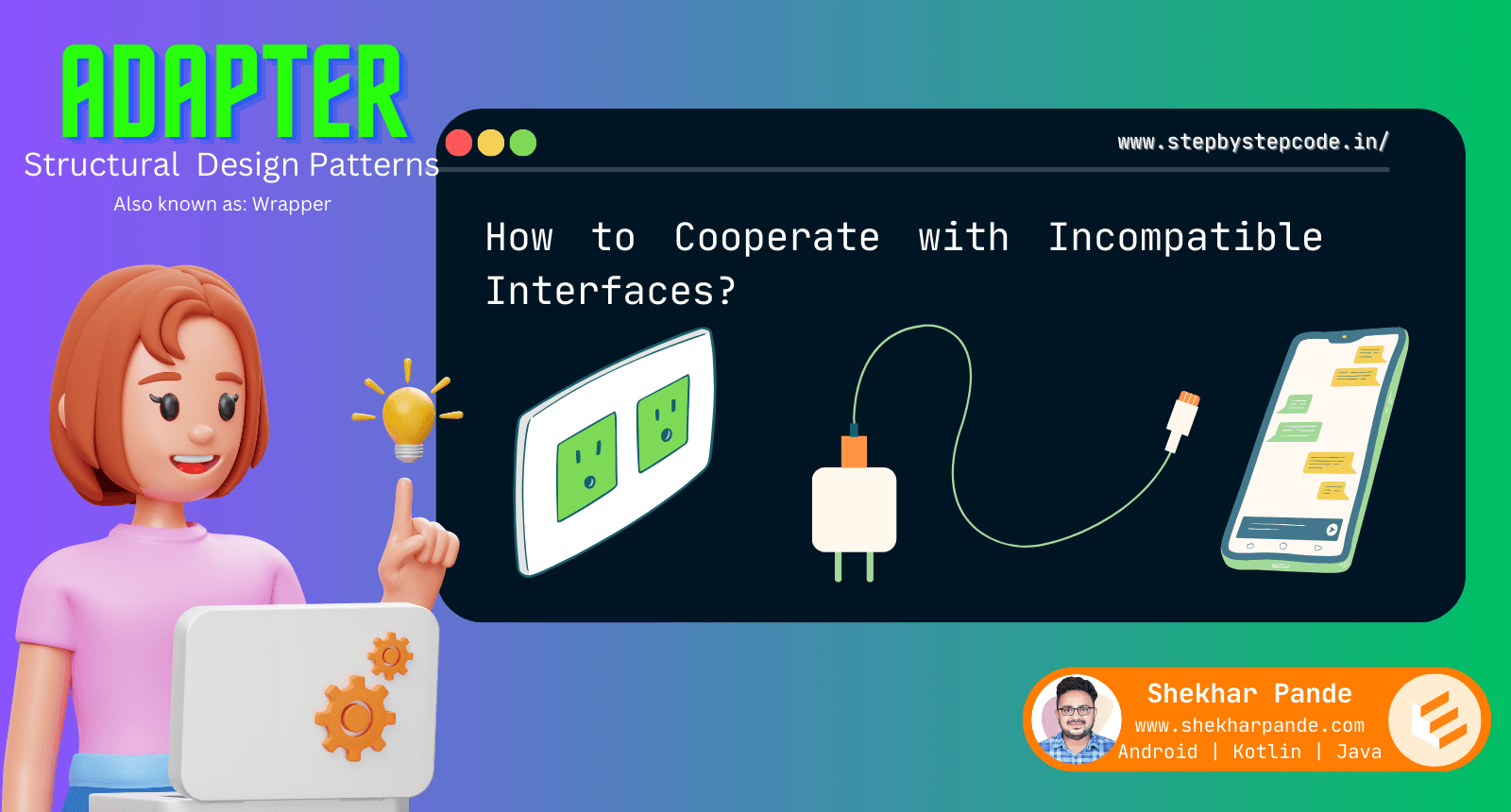 Adapter Design Pattern Also known as Wrapper.